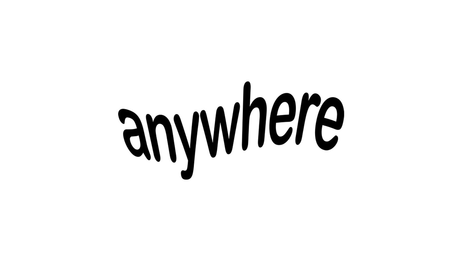 Anywhere